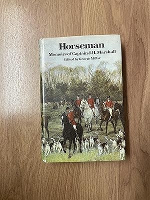 Image du vendeur pour Horseman: Memoirs of Captain J H Marshall mis en vente par Old Hall Bookshop, ABA ILAB PBFA BA