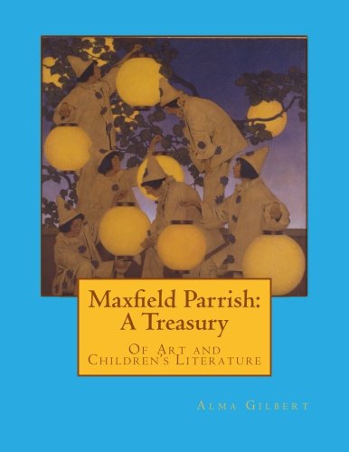 Stock image for Maxfield Parrish: A Treasury: Of Art and Children's Literature for sale by WorldofBooks