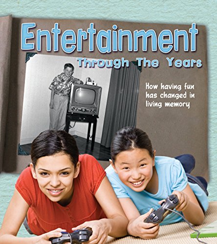 Beispielbild fr Entertainment Through the Years: How Having Fun Has Changed in Living Memory (History in Living Memory) zum Verkauf von WorldofBooks