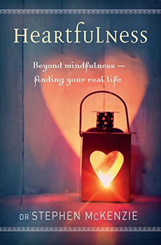 Stock image for Heartfulness: Beyond Mindfulness " Finding Your Real Life for sale by WorldofBooks